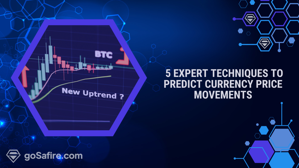 5 Expert Techniques to Predict Currency Price Movements
