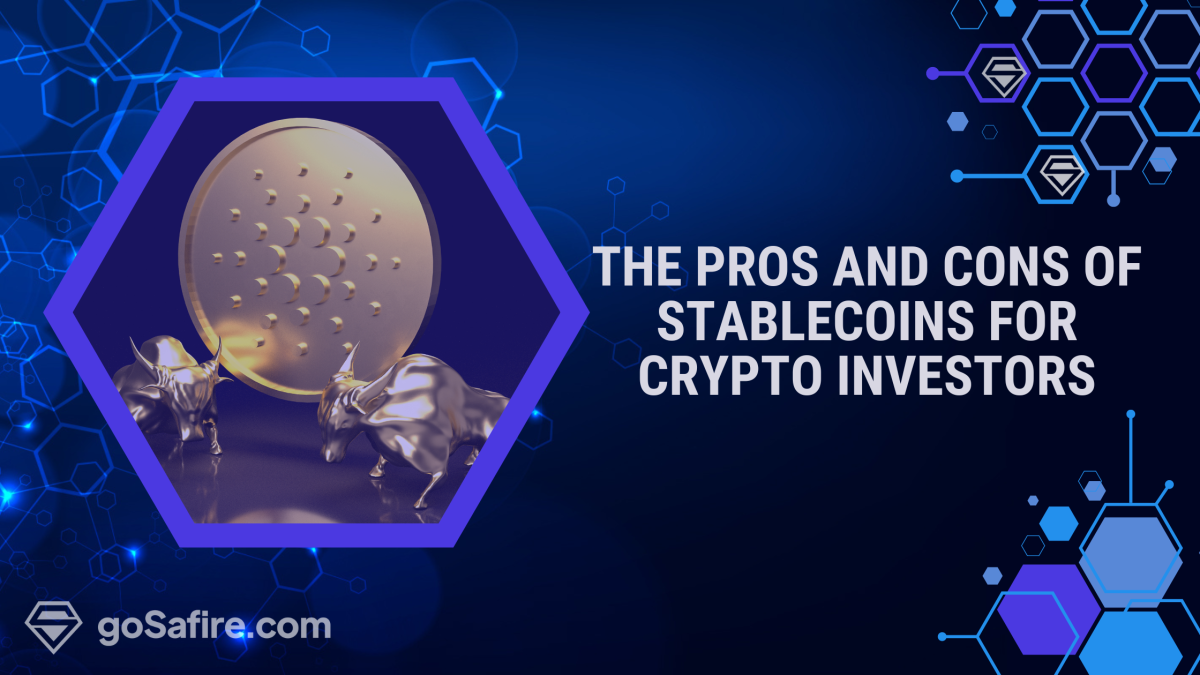 The Pros and Cons of Stablecoins for Crypto Investors