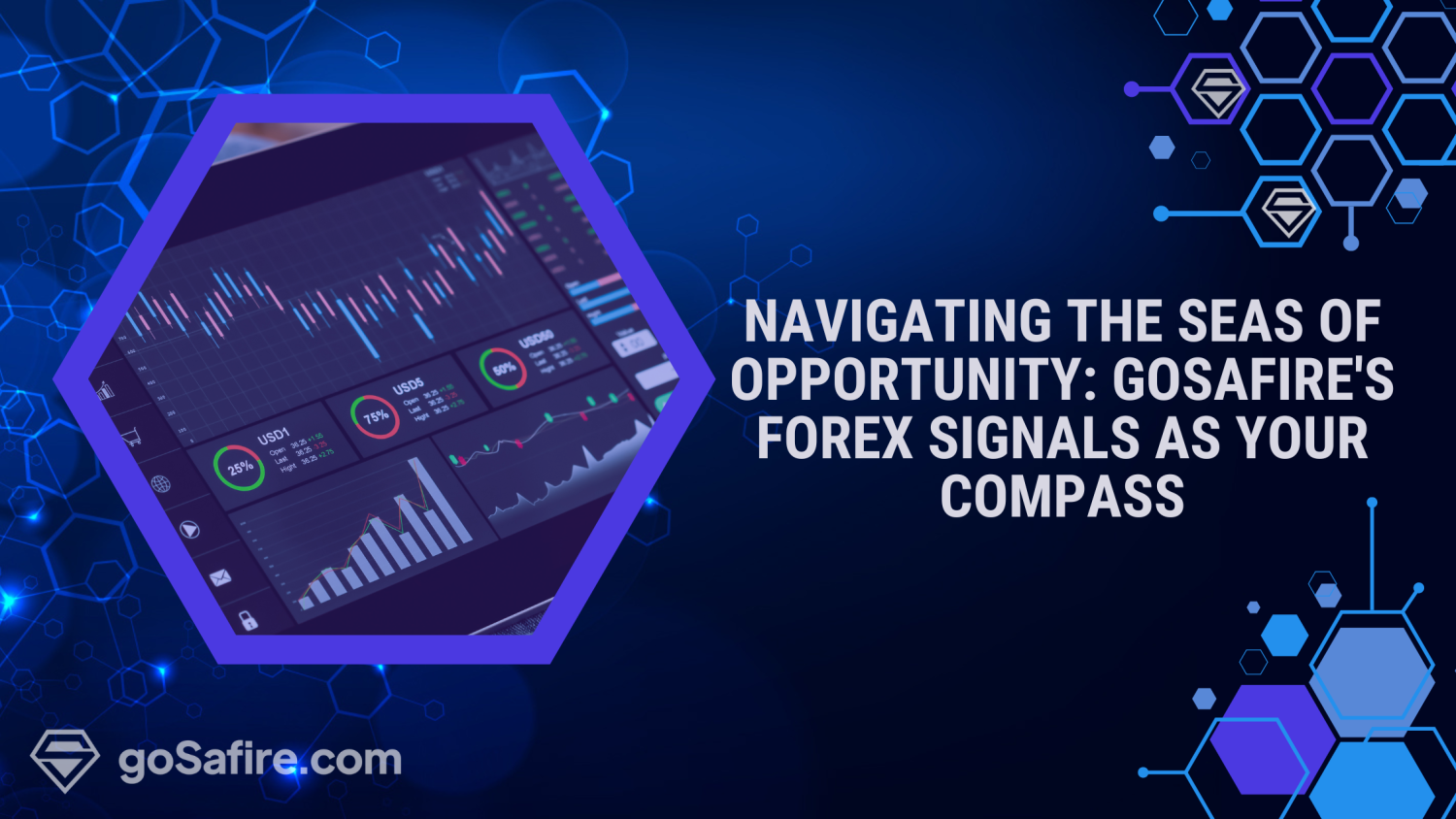 Navigate the Foreign Exchange Market with goSafire’s Forex Signals