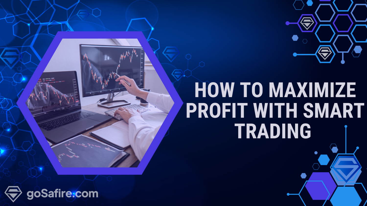 How to Maximize Profit with Smart Trading: A Comprehensive Guide