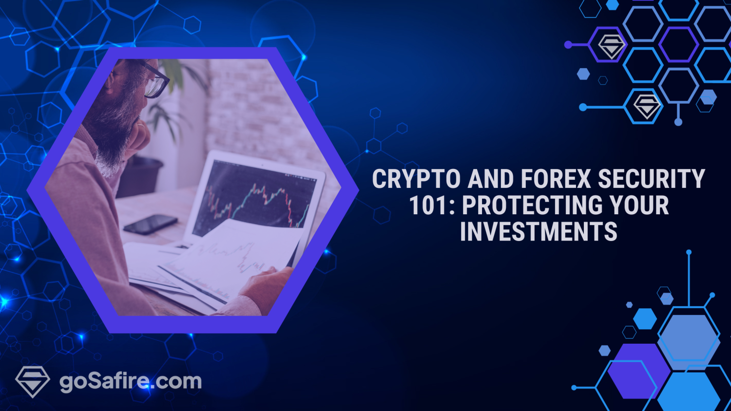 Crypto and Forex Security 101: Protecting Your Investments