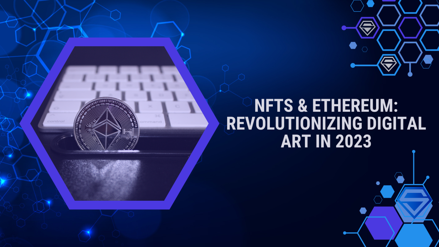 How are NFTs and Ethereum changing the Face of Digital Art?