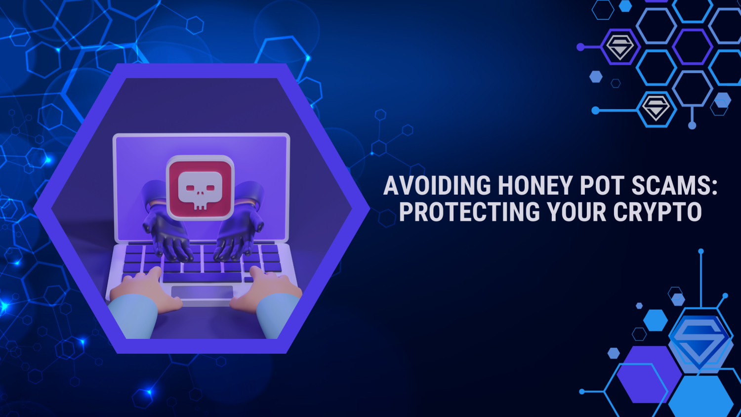How to Avoid Honey Pot Scams and Protect Your Crypto