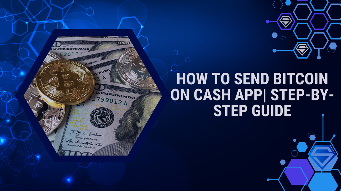 How to Send Bitcoin on Cash App | Quick and Easy Guide