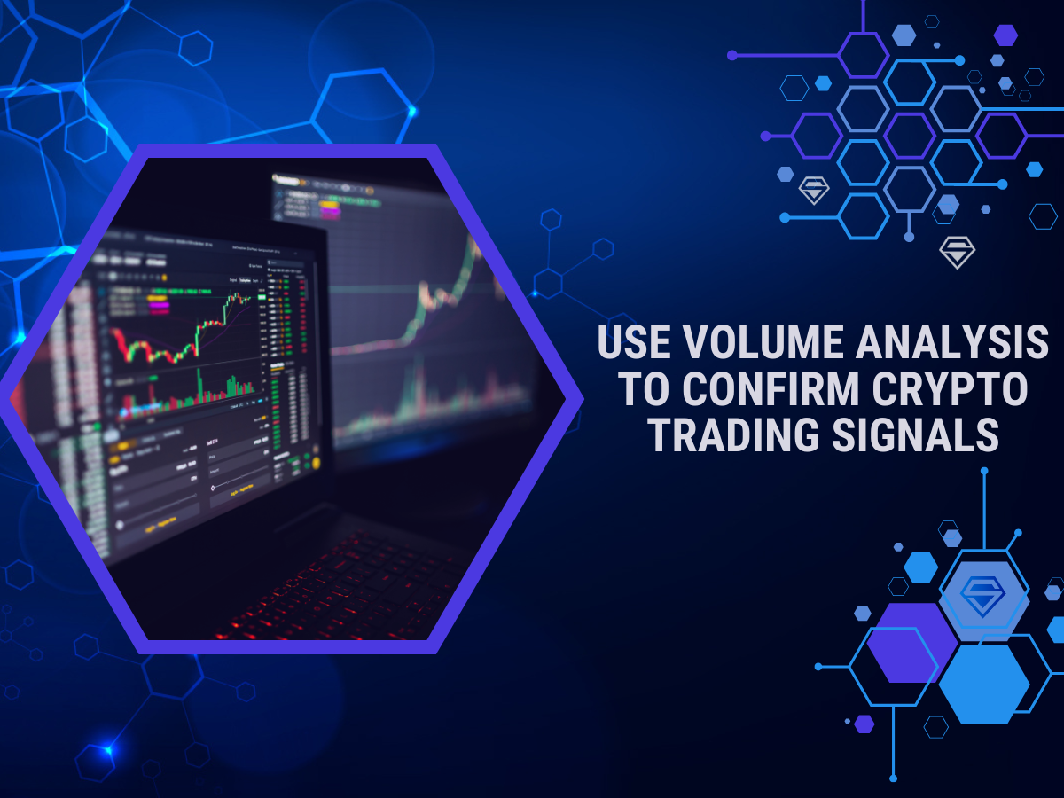 How to Use Volume Analysis to Confirm Crypto Trading Signals